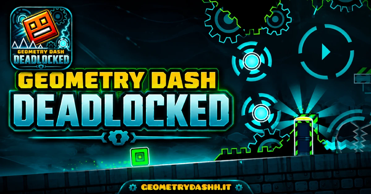 Geometry Dash Deadlocked