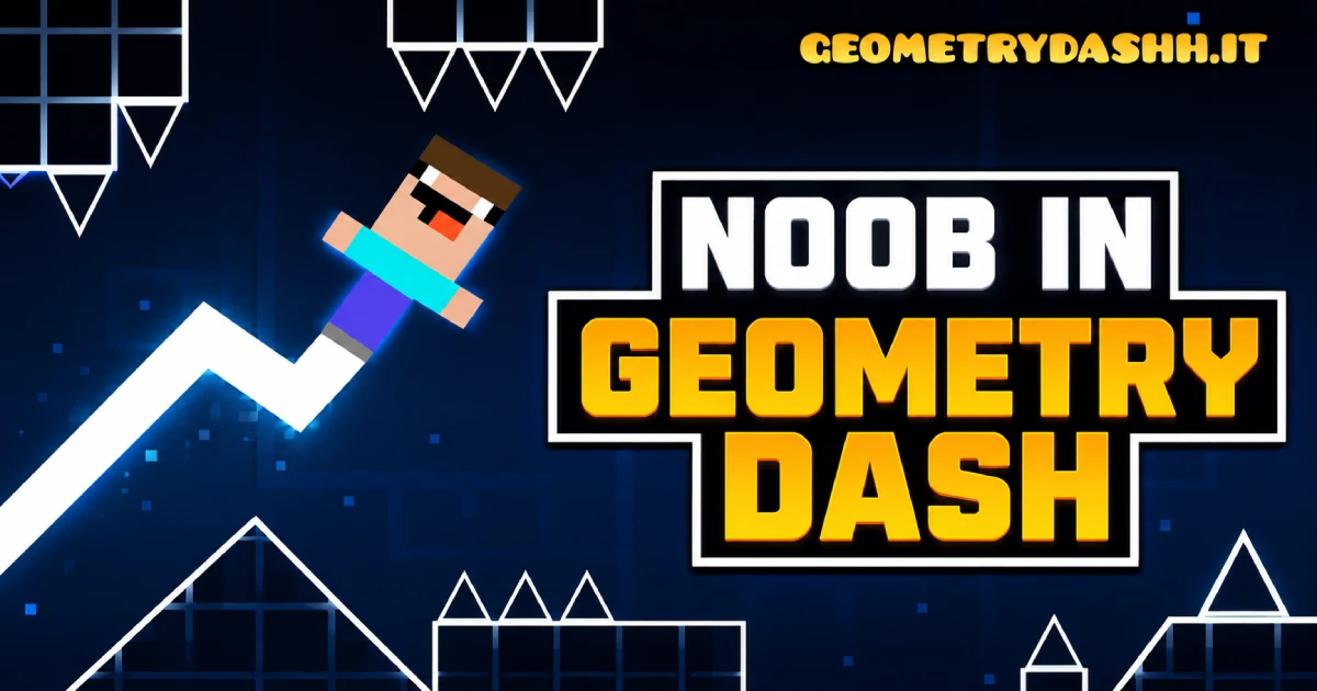 Noob in Geometry Dash 